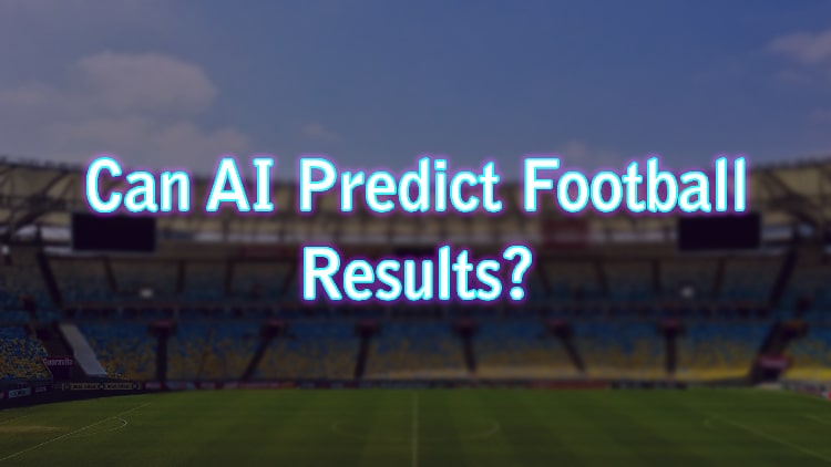 Can AI Predict Football Results?